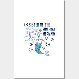 Sister of the birthday mermaid Posters and Art